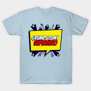 Grumps is my Superhero T-Shirt